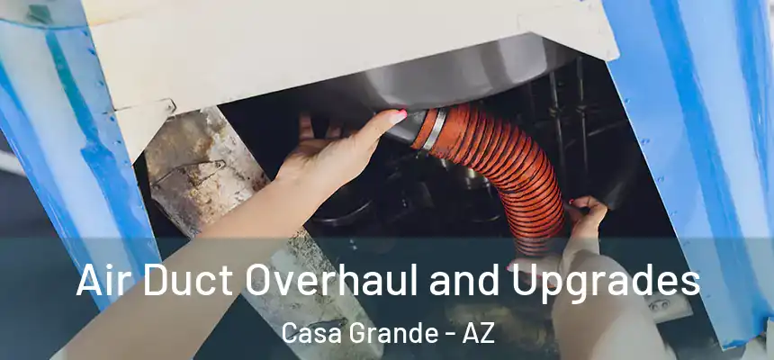  Air Duct Overhaul and Upgrades Casa Grande - AZ