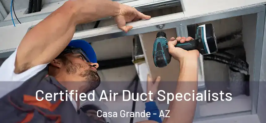  Certified Air Duct Specialists Casa Grande - AZ