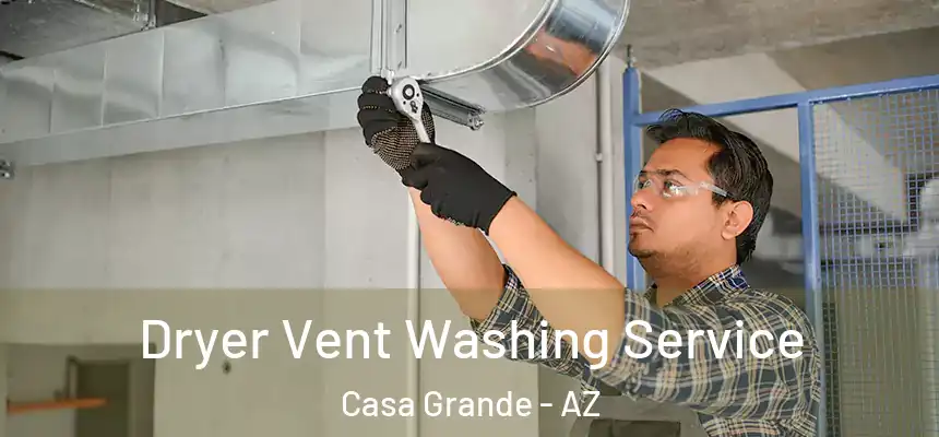  Dryer Vent Washing Service Casa Grande - AZ