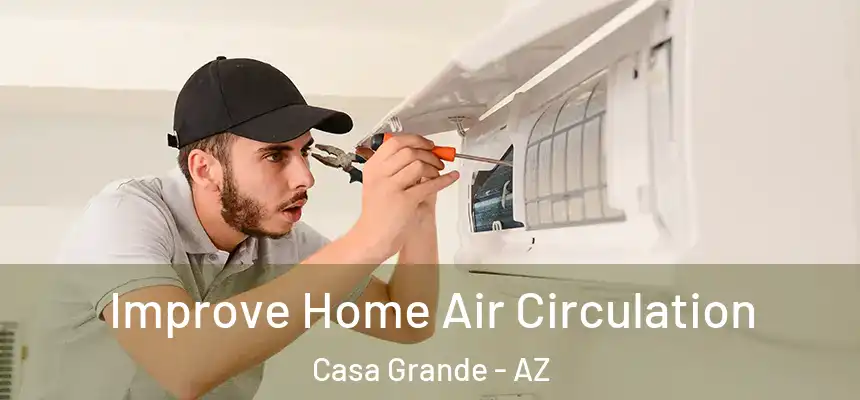  Improve Home Air Circulation Casa Grande - AZ