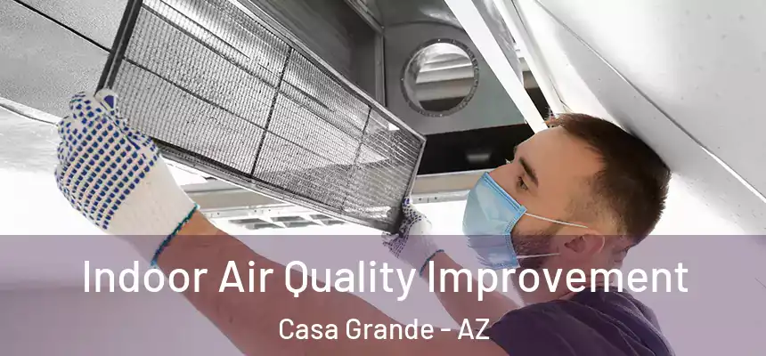  Indoor Air Quality Improvement Casa Grande - AZ