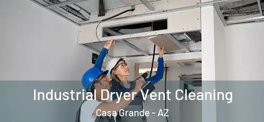 Industrial Dryer Vent Cleaning Casa Grande - AZ