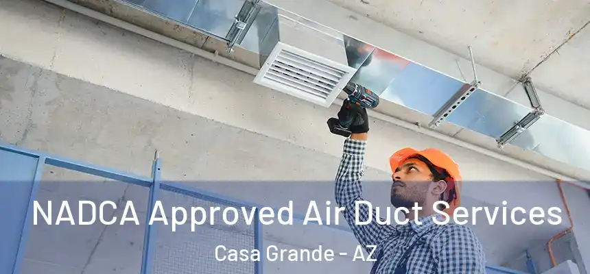  NADCA Approved Air Duct Services Casa Grande - AZ