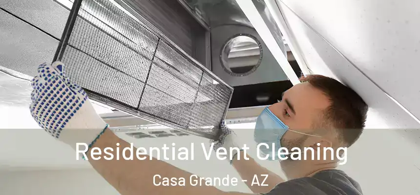  Residential Vent Cleaning Casa Grande - AZ